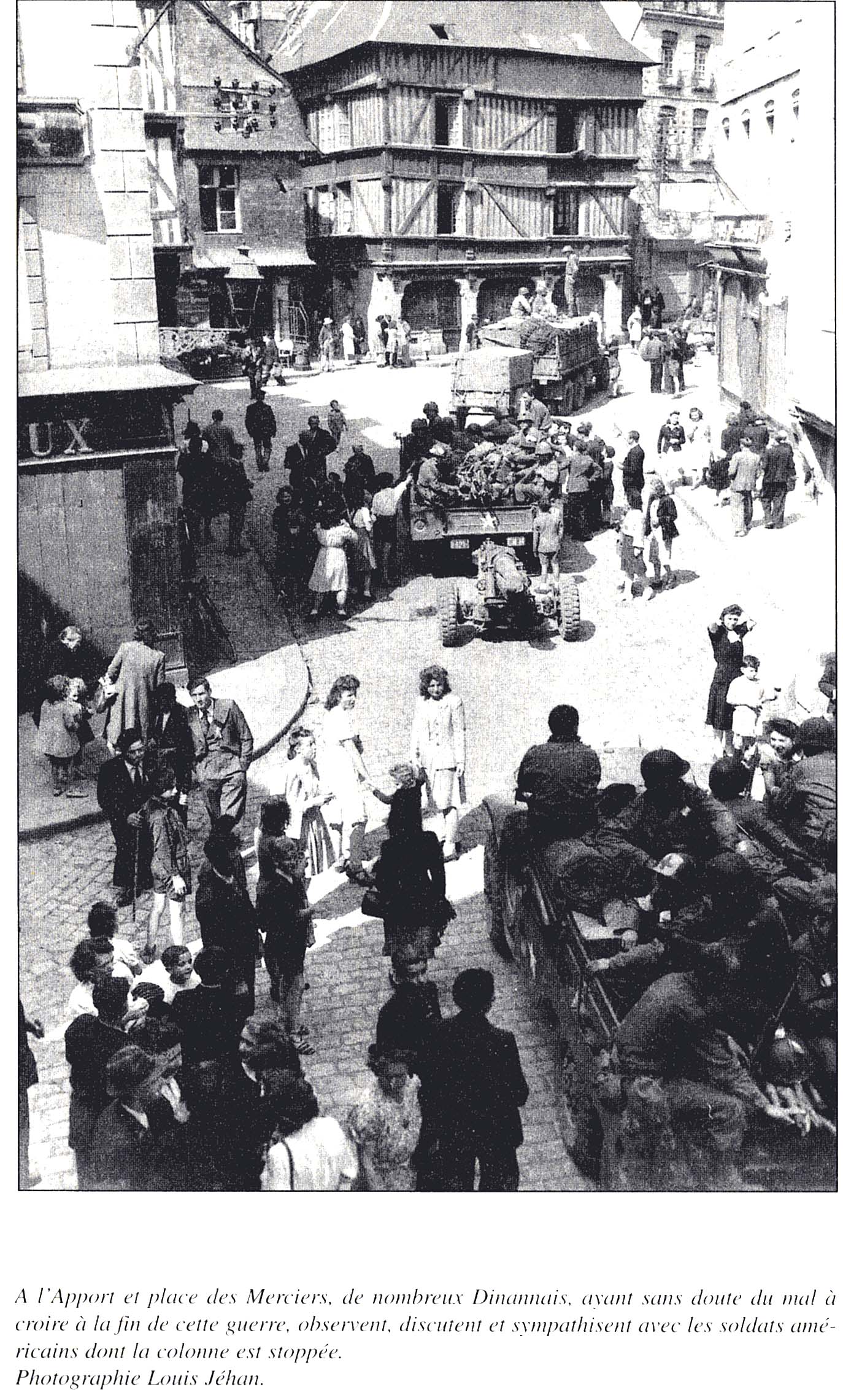 Dinan – Le dimanche 6 août 1944, il n’y avait plus d’Allemands dans la ville. Les Américains, avec l’aide précieuse de la Résistance, avaient libéré la ville.